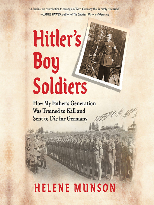 Title details for Hitler's Boy Soldiers by Helene Munson - Available